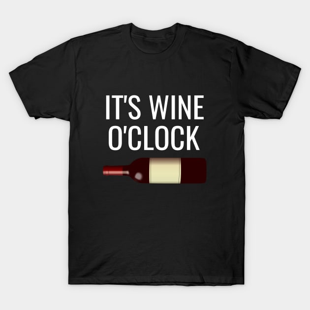 It's wine o'clock T-Shirt by cypryanus